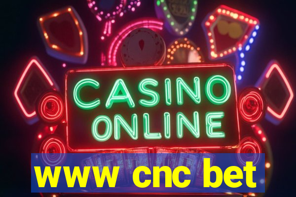 www cnc bet